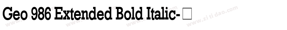 Geo 986 Extended Bold Italic字体转换